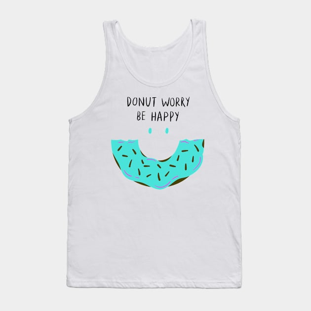 DO NUT WORRY BE HAPPY Tank Top by Artistic_st